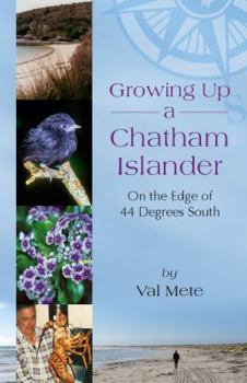 Paperback Growing Up a Chatham Islander - On the Edge of 44 Degrees South Book