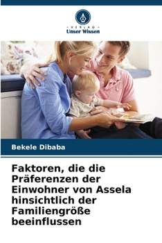 Paperback Faktoren, die die Präferenzen der Einwohner von Assela hinsichtlich der Familiengröße beeinflussen [German] Book