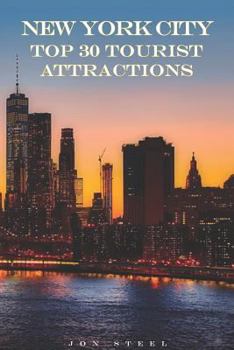 Paperback New York City Top 30 Tourist Attractions: An Experienced Traveler's Tips to the Best Tourist Attractions and Hotspots Within New York City Book