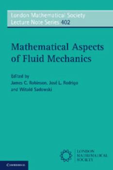 Mathematical Aspects of Fluid Mechanics - Book #402 of the London Mathematical Society Lecture Note