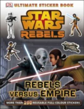 Paperback Star Wars Rebels Rebels versus Empire Ultimate Sticker Book (Ultimate Stickers) Book