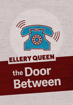 The Door Between - Book #12 of the Ellery Queen Detective