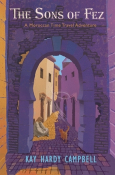 The Sons of Fez: A Moroccan Time Travel Adventure