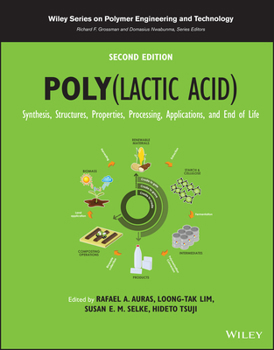 Hardcover Poly(lactic Acid): Synthesis, Structures, Properties, Processing, Applications, and End of Life Book