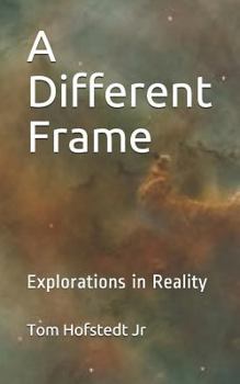 Paperback A Different Frame: Explorations in Reality Book