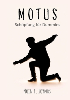 Motus: Schöpfung für Dummies (German Edition)