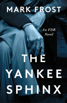 Hardcover The Yankee Sphinx: An FDR Novel Book