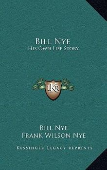 Hardcover Bill Nye: His Own Life Story Book