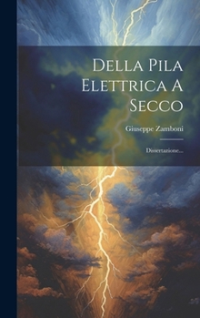 Hardcover Della Pila Elettrica A Secco: Dissertazione... [Italian] Book