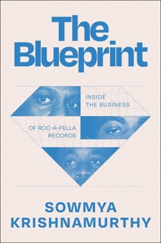 The Blue Print: Inside the Business of Roc-A-Fella Records