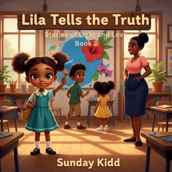 Lila Tell the Truth: Stories of Light and Love Book 2 (Stories of Love and Light)