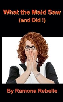 Paperback What the Maid Saw (and Did!) Book