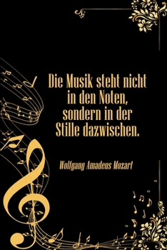 Die Musik steht nicht in den Noten, sondern in der Stille dazwischen: Noten-Heft DIN-A5 mit 100 Seiten leerer Notenzeilen zur Notation von Melodien ... und Musikstudenten (German Edition)