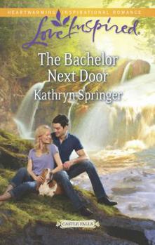 The Bachelor Next Door - Book #1 of the Castle Falls