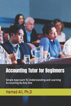 Paperback Accounting Tutor for Beginners: Simple Approach To Understanding and Learning Accounting By Any One Book