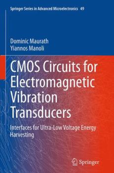 Paperback CMOS Circuits for Electromagnetic Vibration Transducers: Interfaces for Ultra-Low Voltage Energy Harvesting Book