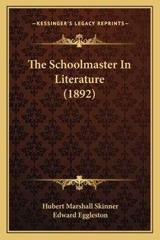 Paperback The Schoolmaster In Literature (1892) Book