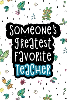 Paperback Someone's Greatest Favorite Teacher: Cute lined journal for pre-school teachers Book
