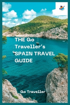 Paperback THE Go Traveller's SPAIN TRAVEL GUIDE (full-color) Book
