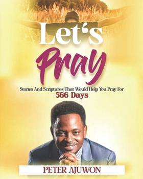 Paperback Let's Pray: ... Stories and scriptures that help you pray for 366 days Book