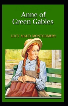 Paperback Anne of Green Gables illustrated: Lucy Maud Montgomery (Classics, Literature) Book