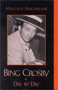 Hardcover Bing Crosby: Day by Day Book