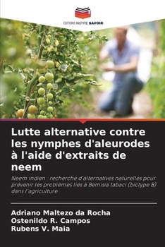 Paperback Lutte alternative contre les nymphes d'aleurodes à l'aide d'extraits de neem [French] Book