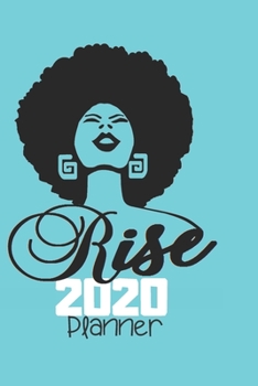 Paperback Rise 2020 Planner: Natural Hair 2020 Planner: 370 Pages, Journal, 6"X9", Still I Rise 7 Book