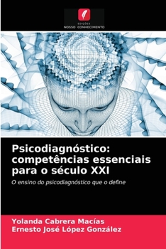 Psicodiagnóstico: competências essenciais para o século XXI: O ensino do psicodiagnóstico que o define