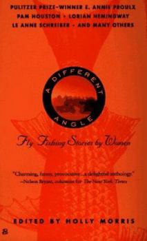 Mass Market Paperback A Different Angle: Fly Fishing Stories by Women Book