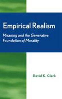 Hardcover Empirical Realism: Meaning and the Generative Foundation of Morality Book