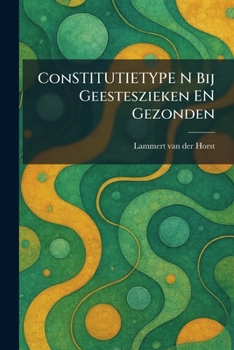 Paperback ConSTITUTIETYPE N Bij Geesteszieken EN Gezonden [Dutch] Book