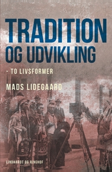 Paperback Tradition og udvikling - to livsformer [Danish] Book