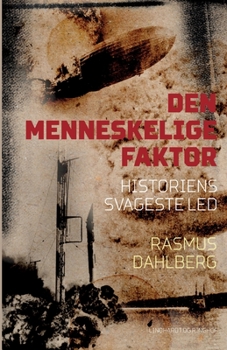 Paperback Den menneskelige faktor. Historiens svageste led [Danish] Book