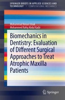 Paperback Biomechanics in Dentistry: Evaluation of Different Surgical Approaches to Treat Atrophic Maxilla Patients Book