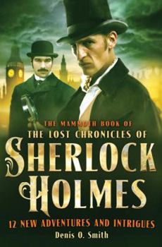 Paperback The Mammoth Book of the Lost Chronicles of Sherlock Holmes Book