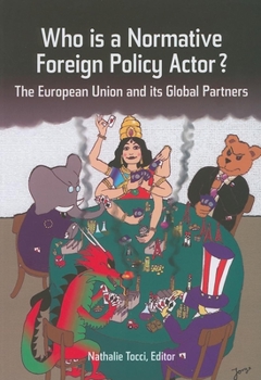 Paperback Who Is a Normative Foreign Policy Actor?: The European Union and Its Global Partners Book