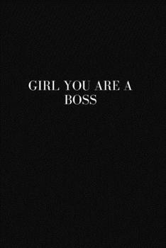 Paperback Girl You Are A Boss: Blank Lined Composition Notebook, Planner & Journals to write in for coworker or boss - Happiness Motivational and Ins Book