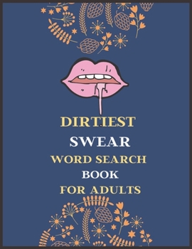 Paperback Dirtiest Swear Word Search Book for Adults: Best dirty naughty swear word search book, large print naughty activity books for adults, adults activity Book