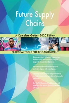Paperback Future Supply Chains A Complete Guide - 2020 Edition Book