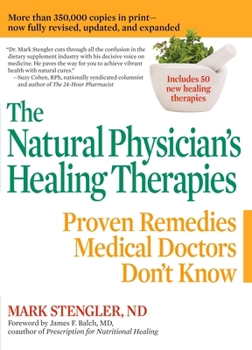 Paperback The Natural Physician's Healing Therapies: Proven Remedies Medical Doctors Don't Know Book
