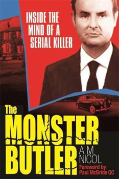 Paperback The Monster Butler: Inside the Mind of a Serial Killer Book