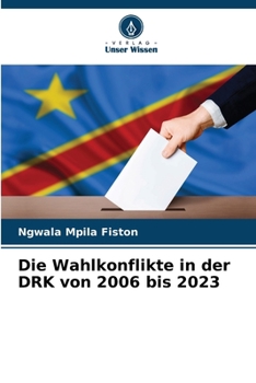 Die Wahlkonflikte in der DRK von 2006 bis 2023 (German Edition)