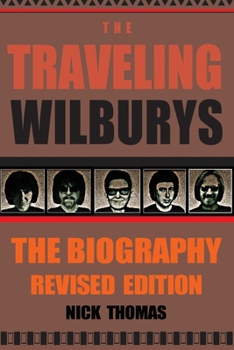Paperback The Traveling Wilburys: The Biography, Revised Edition Book