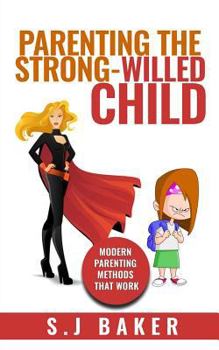 Paperback Parenting The Strong-Willed Child: Modern Parenting Methods That Work Book