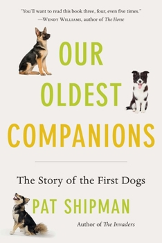 Paperback Our Oldest Companions: The Story of the First Dogs Book