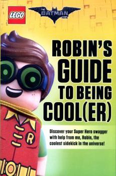 Paperback Robin's Guide to Being Cool(er) (the Lego Batman Movie) Book