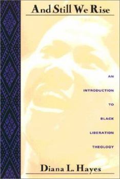 Paperback And Still We Rise: An Introduction to Black Liberation Theology Book