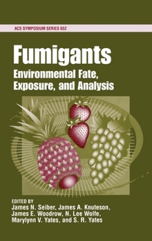 Hardcover Fumigants: Environmental Fate, Exposure, and Analysis Book