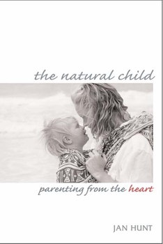 Paperback The Natural Child: Parenting from the Heart Book